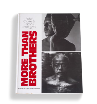 Willemse, Hein (ed. & comp.); More Than Brothers: Peter Clarke & James Matthews at Seventy