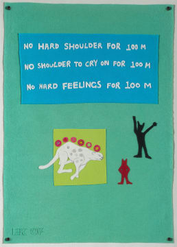 Eliza Kentridge; No Hard Shoulder for 100m, No Shoulder to Cry on for 100m, No hard Feelings for 100m