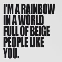 Ed Young; I'm a Rainbow in a World Full of Beige People Like You